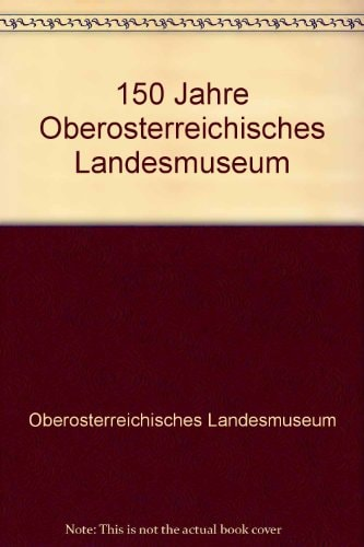 Oberösterreichisches Landesmuseum (Hg.)