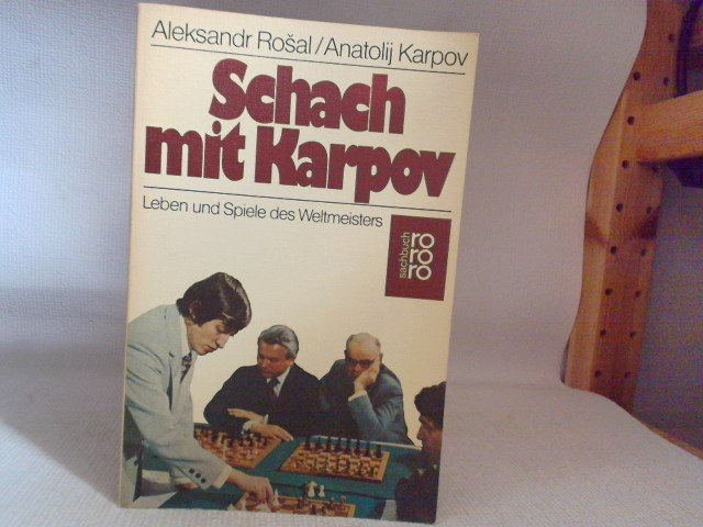 Rosal Aleksandr Karpov Anatolij