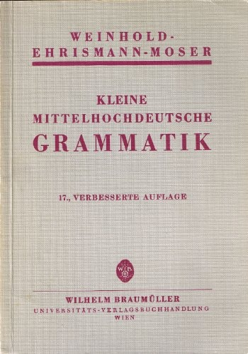 Karl Weinhold, Gustav Ehrismann, Hugo Moser