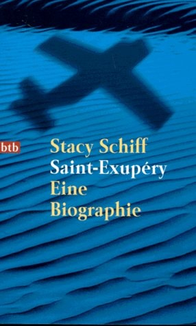 Schiff, Stacy, Brückner-Tuckwiller, Eva, Schiff, Stacy, Saint-Exupéry, Antoine de