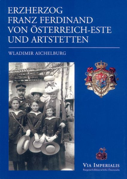 Aichelburg, Wladimir,  Franz Ferdinand,  Erzherzog-Franz-Ferdinand-Museum